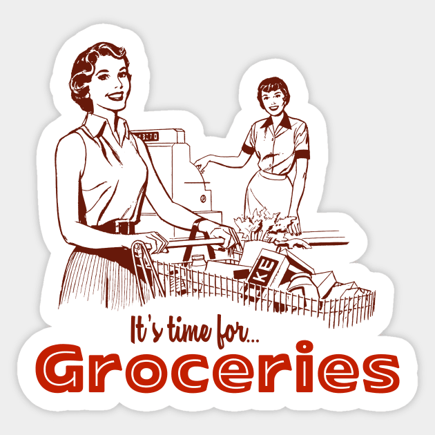 It's time for Groceries Sticker by DCMiller01